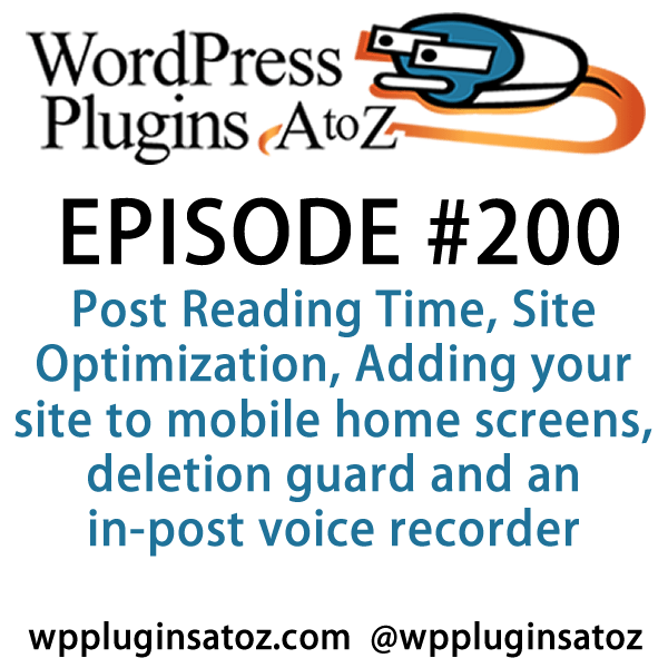 Post Reading Time, Site Optimization, Adding your site to mobile home screens, deletion guard and an in-post voice recorder