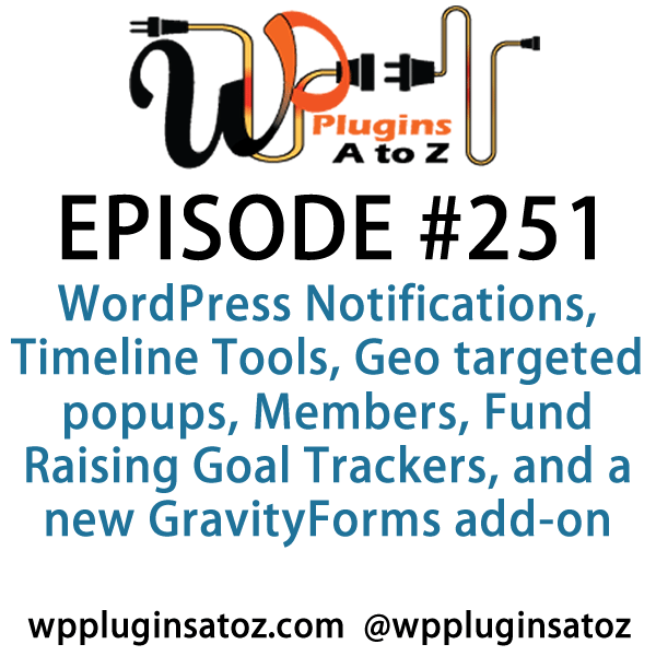 WordPress Notifications, Timeline Tools, Geo targeted popups, Members, Fund Raising Goal Trackers, GravityForms add-on