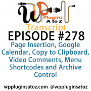 It's Episode 279 and we've got plugins for Calendar Registrations, Zodiac and Moon Forecasts, Sequential Post Editing, Dummy Payment Gateways and a great new plugin for Writing a Novel. . It's all coming up on WordPress Plugins A-Z!