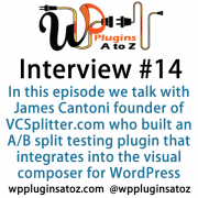  In this episode we talk with James Cantoni the founder of VCSplitter.com . They have built an A/B split testing plugin that integrates into the visual composer plugin for WordPress.