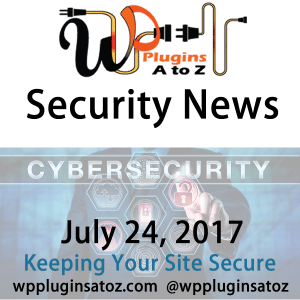 This is a weekly round up of WordPress Security news for July 24, 2017 that I have accumulated from across the web. Some is old WordPress news some new WordPress news but always interesting. pay attention this stuff your security is at stake.