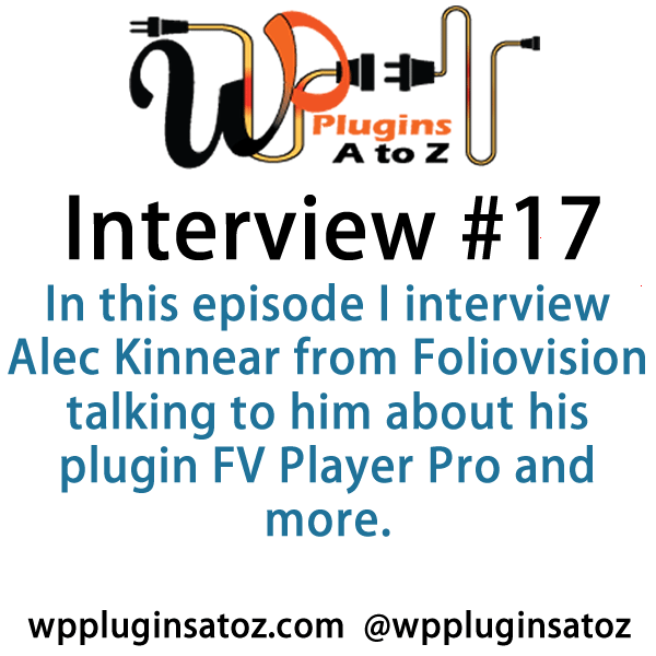 Today we talked with Alec Kinnear from Foliovision talking about their main product the FV Player pro plugin.