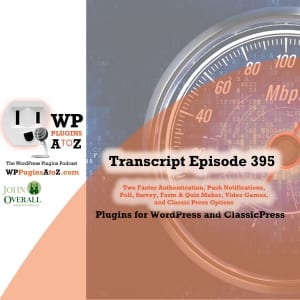 It's Episode 395 and I've got plugins for Two Factor Authentication, Push Notifications, Polls, Surveys & Quizzes, WordPress Game List, and ClassicPress. It's all coming up on WordPress Plugins A-Z!