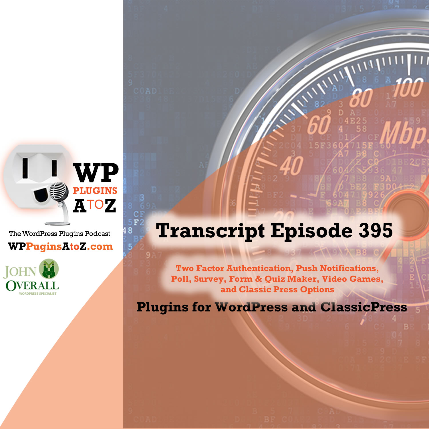 It's Episode 395 and I've got plugins for Two Factor Authentication, Push Notifications, Polls, Surveys & Quizzes, WordPress Game List, and ClassicPress. It's all coming up on WordPress Plugins A-Z!