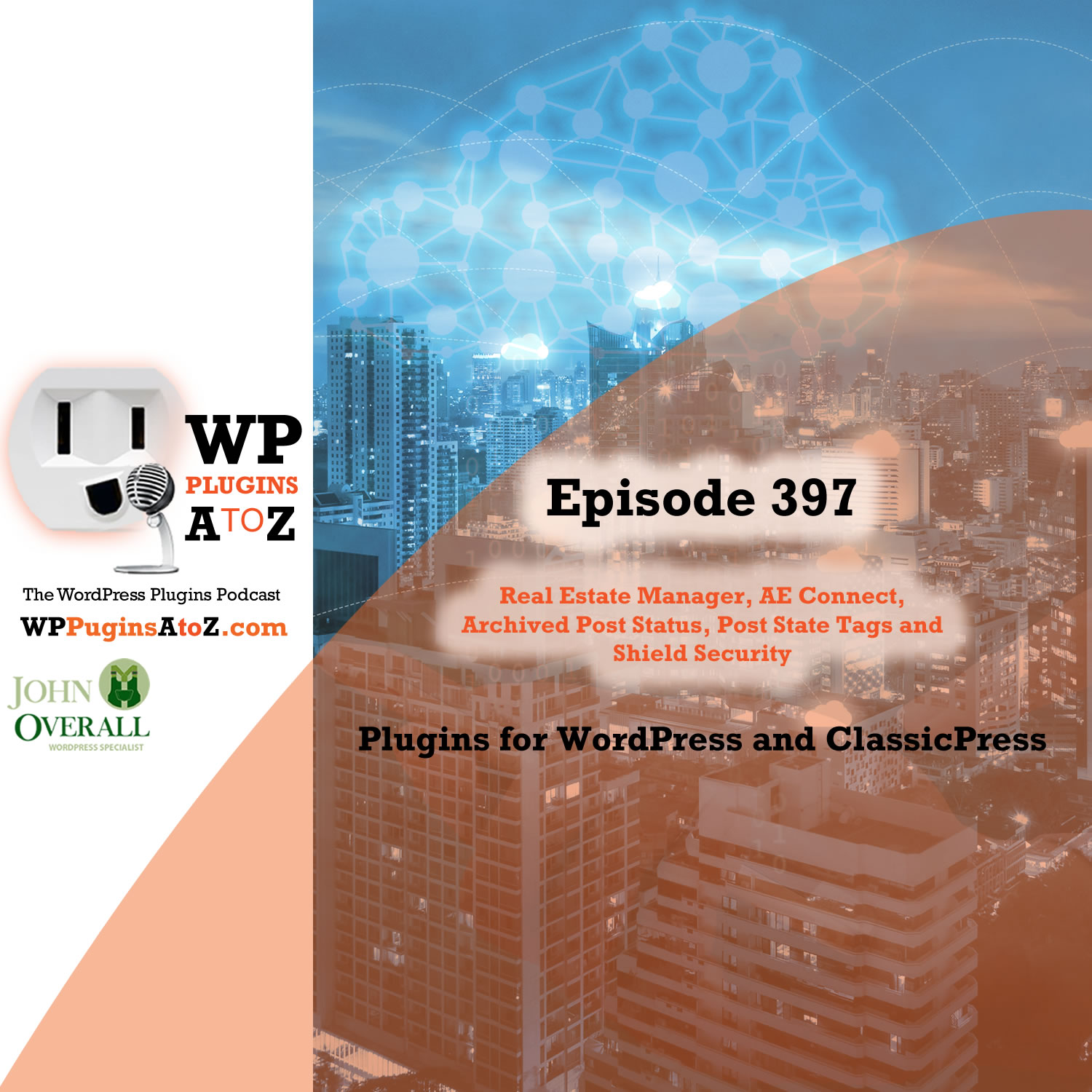 It's Episode 397 and I've got plugins for Property Management, Social Connections, Archiving Posts, State of Posts, and Classic Press Options. It's all coming up on WordPress Plugins A-Z!