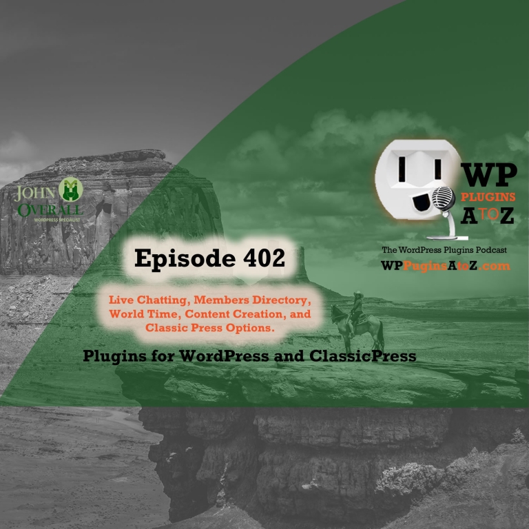 It's Episode 402 and I've got plugins for Live Chatting, Members Directory, World Time, Content Creation, and Classic Press Options. It's all coming up on WordPress Plugins A-Z! #WordPress-Plugins #WPPlugins #WordPress-Support