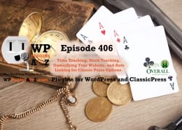 a wild west poker scene with text reading "It's Episode 406 and I've got plugins for Time Tracking, Stock Tracking, Gamifying Your Website, and Auto Linking for Classic Press Options. It's all coming up on WordPress Plugins A-Z!"