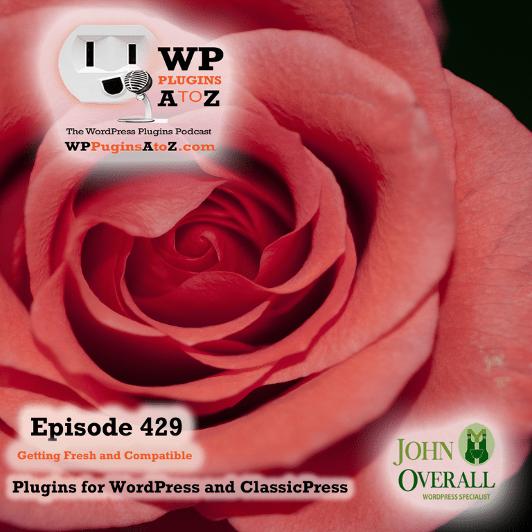 It's Episode 429 and I've got plugins for Form Caching, Plugin Compatibility, Elementor Addon and ClassicPress Options. It's all coming up on WordPress Plugins A-Z!