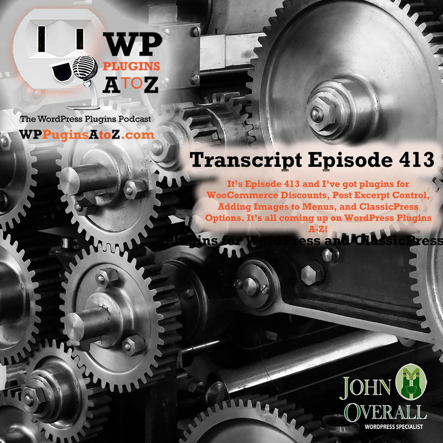 It's Episode 413 and I've got plugins for WooCommerce Discounts, Post Excerpt Control, Adding Images to Menus, and ClassicPress Options. It's all coming up on WordPress Plugins A-Z!