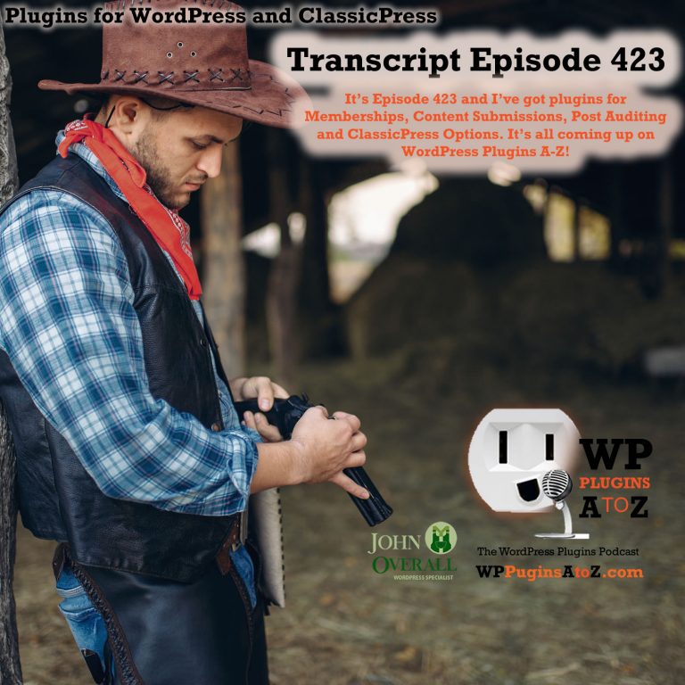It’s Episode 423 and I've got plugins for Memberships, Content Submissions, Post Auditing and ClassicPress Options, all coming up on WordPress Plugins A-Z!