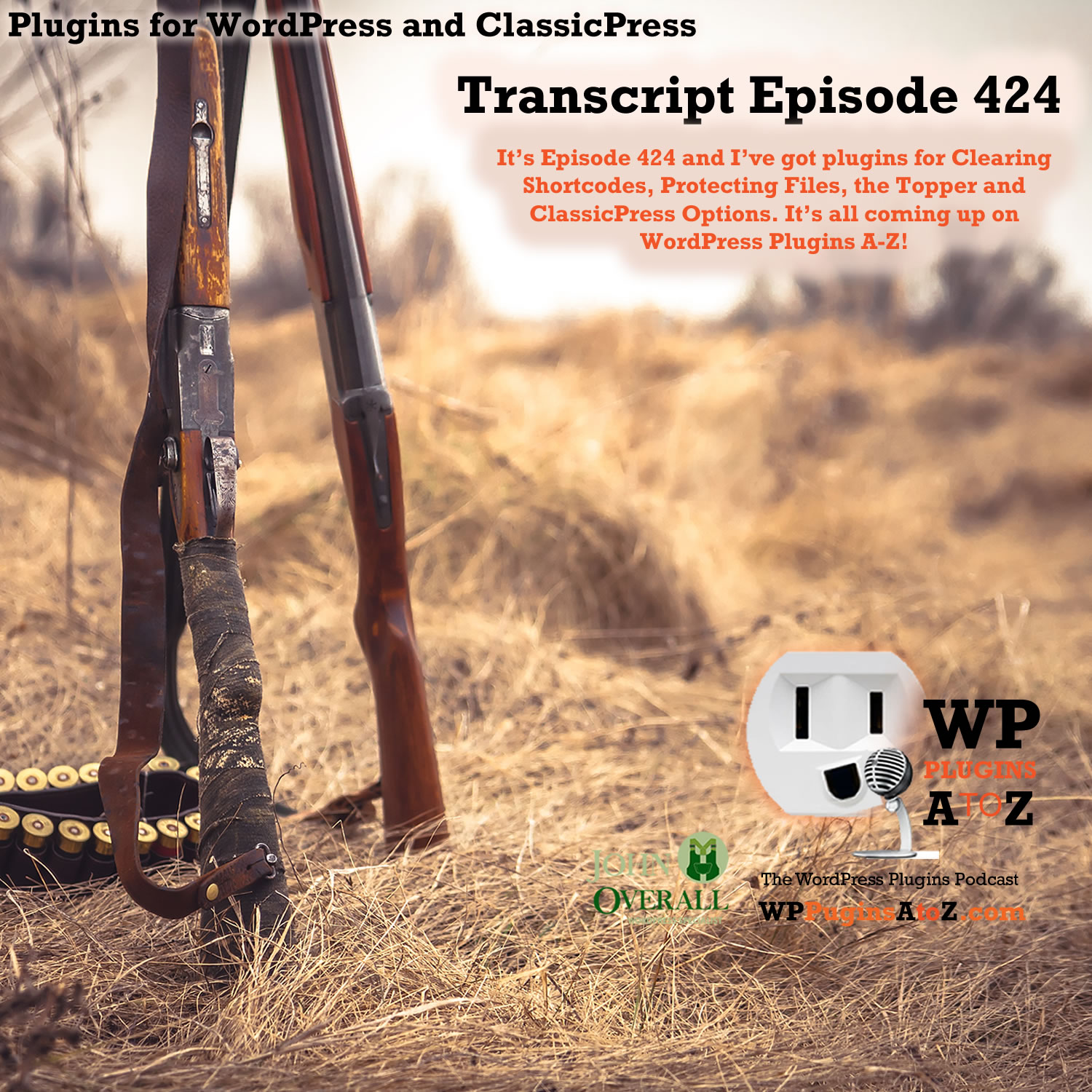 It’s Episode 424 and I’ve got plugins for Clearing Shortcodes, Protecting Files, the Topper and ClassicPress Options, all coming up on WordPress Plugins A-Z!