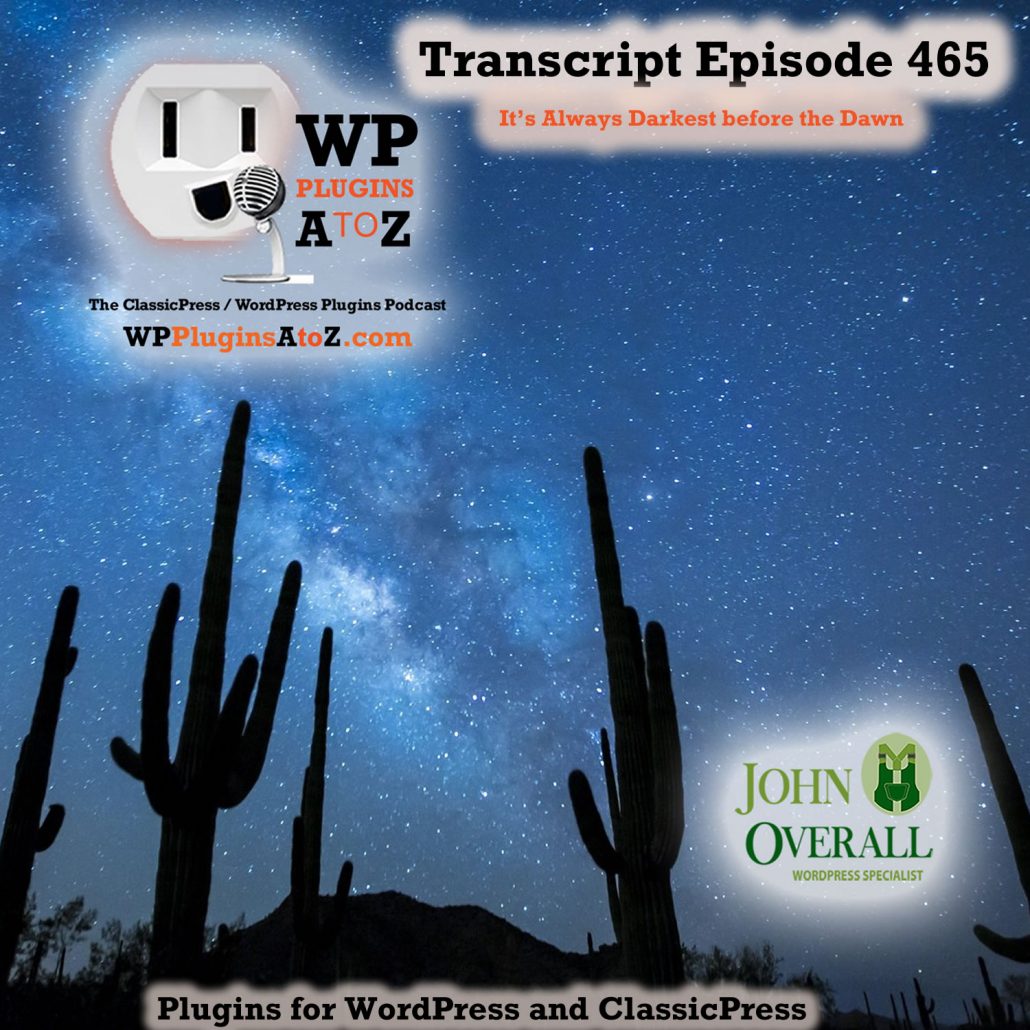 It's Always Darkest before the Dawn It's Episode 465 with plugins for Quality Cooking, a Backdoor Pass, Tax Collecting, and ClassicPress Options. It's all coming up on WordPress Plugins A-Z!