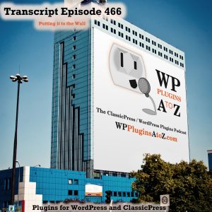 It's Episode 466 with plugins to Colour Your World, Zipping it all up, Insuring those products are available and ClassicPress Options. It's all coming up on WordPress Plugins A-Z!