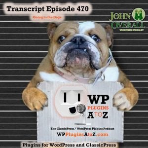 It's Episode 470 with plugins for Singing the Blues, User Roles, SPRM Menus, Affiliate Life, Galleries and ClassicPress Options. It's all coming up on WordPress Plugins A-Z!