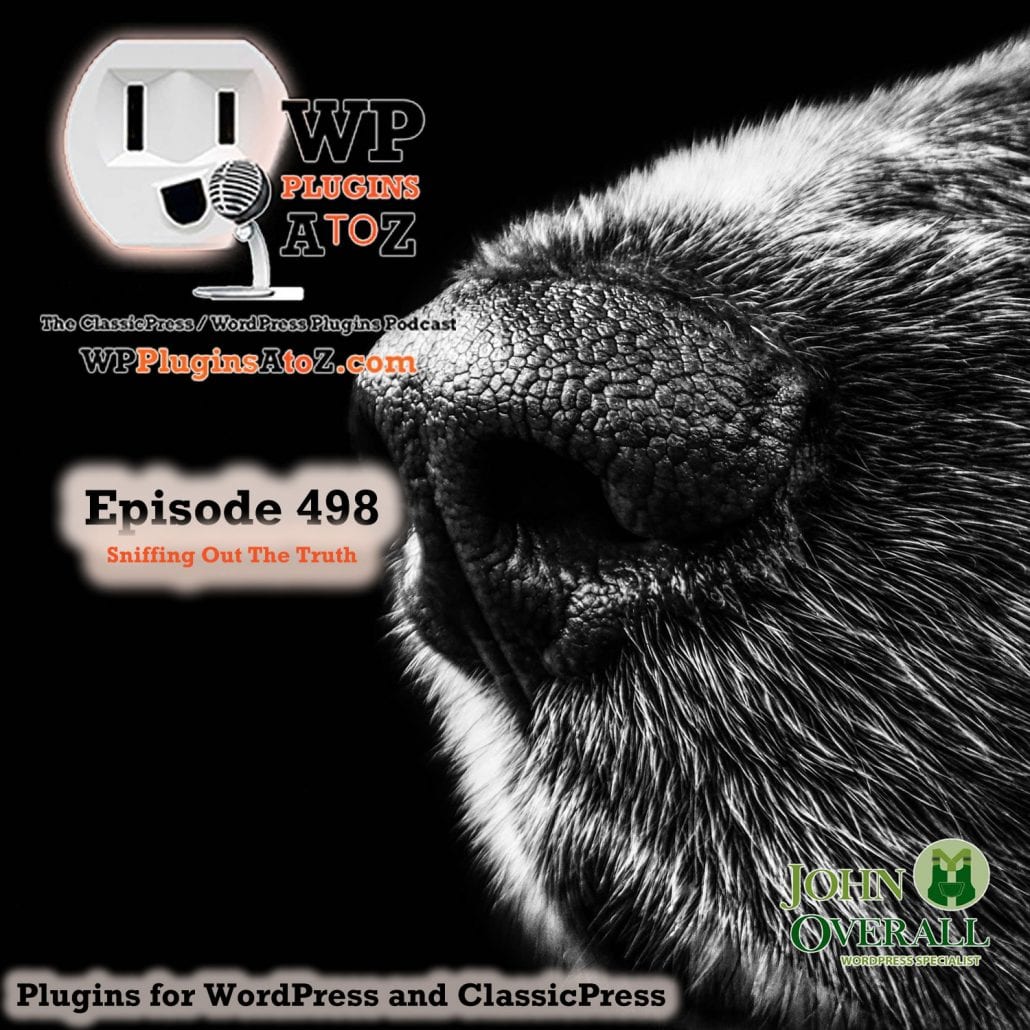 Sniffing Out The Truth It's Episode 498 - We have plugins for Bro-Me Baby, Gambling, Events, Name Games, to Infinity and back....., and ClassicPress Options. It's all coming up on WordPress Plugins A-Z! DesignBro Business Name Generator, Raffle Play Woocommerce, Subscriber Addons for The Events Calendar, Night Eye, Infinite Uploads, Wpit Funny Name Generator and ClassicPress options on Episode 498.