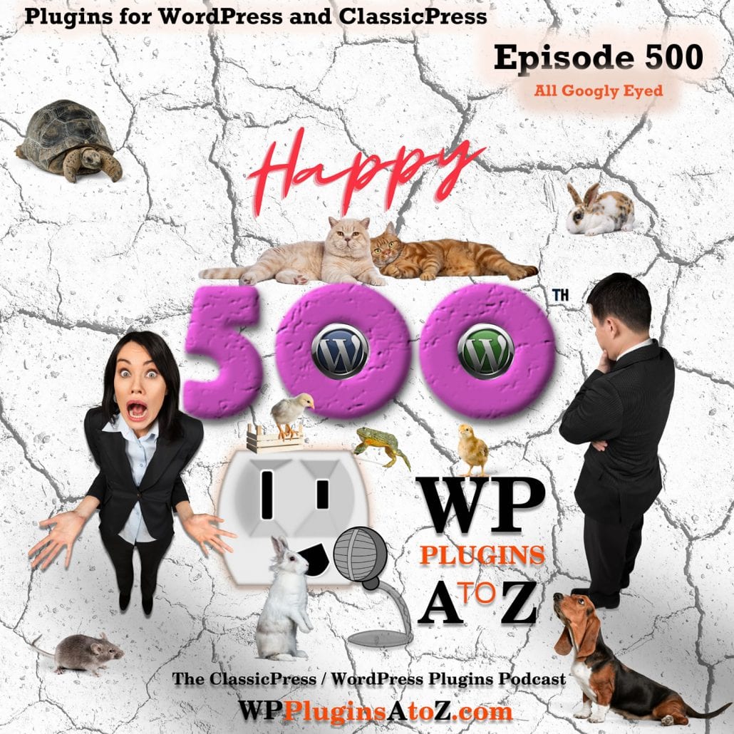 All Googly Eyed It's Episode 500 - We have plugins for Bitcoin, Animated Menu, Getting Sticky, Media Organization, Crypto Conversion, Multi Currency ....., and ClassicPress Options. It's all coming up on WordPress Plugins A-Z! Animated Hamburger for Elementor, Accept Bitcoin, Crypto Converter ⚡ Widget, All-in-one Floating Contact Form, Call, Chat, and 50+ Social Icon Tabs – My Sticky Elements, Multi Currency for WooCommerce – The best free currency exchange plugin – Run smoothly on WooCommerce 4.x, Bulk edit image alt tag, caption & description – WordPress Media Library Helper by Codexin