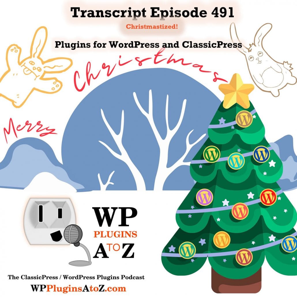 It’s Episode 491 so grab your Rum and Eggnog we have plugins for Balls, Pandas (maybe), Jolly Music, Christmasifying…, and ClassicPress Options. It’s all coming up on WordPress Plugins A-Z!