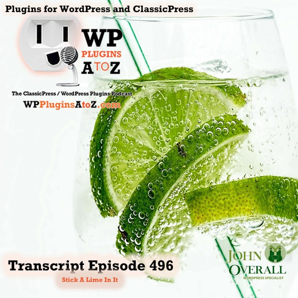 Stick A Lime In It It's Episode 496 - We have plugins for Duplication, Ideas, Twitter Spawn, Bacon, Popularity, Digital Downloads..., and ClassicPress Options. It's all coming up on WordPress Plugins A-Z!