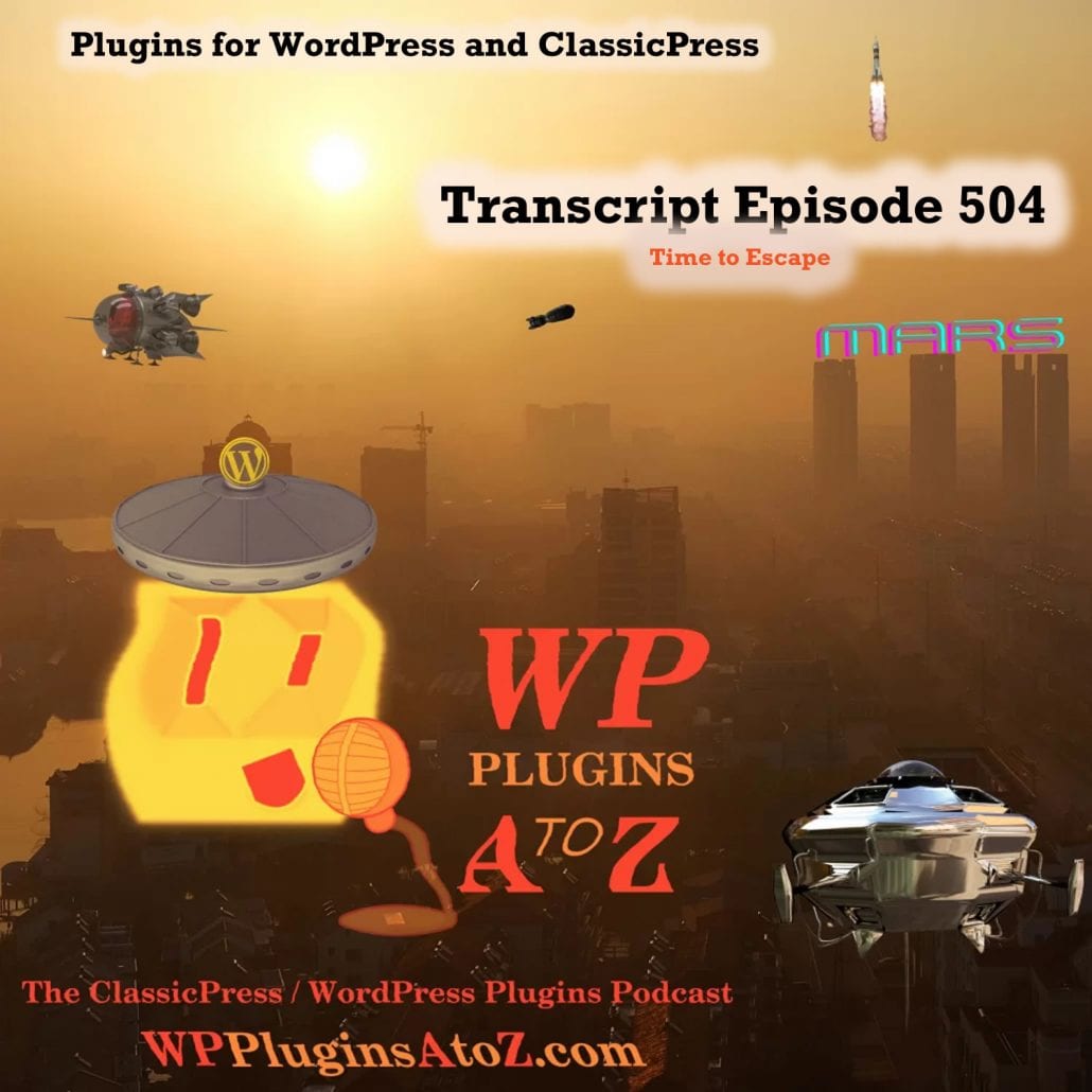 Time to Escape It's Episode 504 - We have plugins for Crypto, Duplication, Donations, Cookies, Videos....., and ClassicPress Options. It's all coming up on WordPress Plugins A-Z!