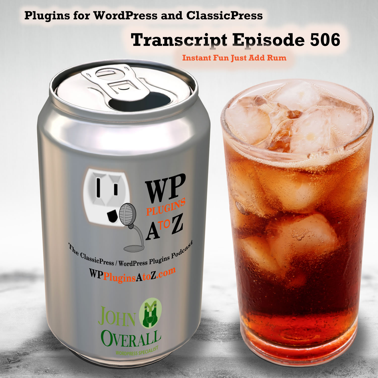 Instant Fun Just Add Rum It's Episode 506 - We have plugins for Cooking without Gas, Multiple personalities, Your Own Words, Getting Paid, Sliding Along, Blocking Ads...., and ClassicPress Options. It's all coming up on WordPress Plugins A-Z!