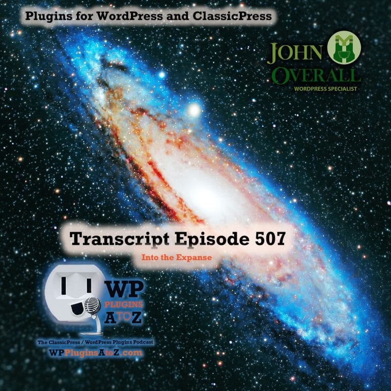 Into the Expanse It's Episode 507 - We have plugins for Stats, Links, Photos, Privacy Chat, Plugin notes...., and ClassicPress Options. It's all coming up on WordPress Plugins A-Z!