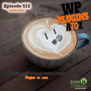It's Episode 513 - We have plugins for Being a Tax Collector, Multiple Emails, Smacking Spammers, Stopping the Nagging, Github-Github ..., and ClassicPress Options. It's all coming up on WordPress Plugins A-Z!