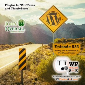 It's Episode 523 - We have plugins for Woocommerce Rewards, Creating Notes, Stop Fullscreen, Plugins checks, Moderate comments, Sales Funnels ... and ClassicPress Options. It's all coming up on WordPress Plugins A-Z!