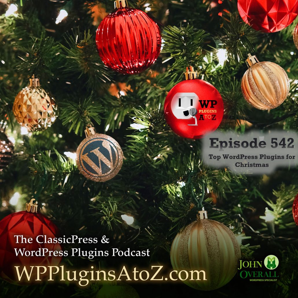 It's Episode 542 and we have plugins for Christmas Clock, Christmas Facts, White Christmas, Verifying Email, Spicy Posting, Wicked Building... and ClassicPress Options. It's all coming up on WordPress Plugins A-Z!