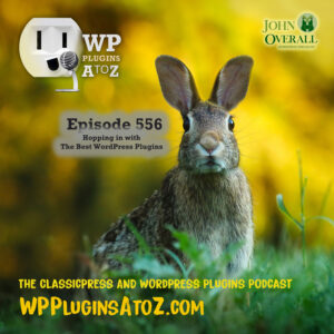 It's Episode 556 and we have plugins for Author for Woo, Gift Hunting, Secret Slide Tune, Revolution-izing Sliders, Sliders Package, Removing Archives... and ClassicPress Options. It's all coming up on WordPress Plugins A-Z!