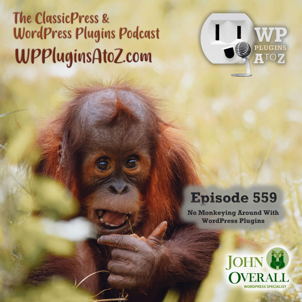 It's Episode 559 and we have plugins for Monkey Editing, Monkey Proposing, Dino Gaming, Floaty Buttons, Ice Creaming Elementor, Updating Foots... and ClassicPress Options. It's all coming up on WordPress Plugins A-Z!