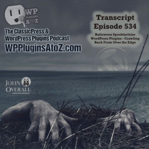 Transcript for Episode 534 – Halloween Decorations For Your Site Including Pandas & Bugs, Halloween Countdowns … and ClassicPress Options. It’s all coming up on WordPress Plugins A-Z!