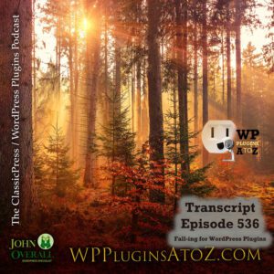 Transcript for Episode 536 - Moon Phases, Saving Posts, Gravity Forms, Tracking the Source, Masterbar Note, Cancelling Orders... and ClassicPress Options. It's all coming up on WordPress Plugins A-Z!