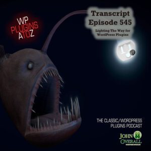 Transcript for Episode 545 and we have plugins for Memory Display, Gotham Light, Searching Terms, Replacing Edits, Rando RSS, click5 History... and ClassicPress Options. It's all coming up on WordPress Plugins A-Z!
