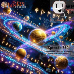 It's Episode 660 and we have plugins for Posting Calendars while Monitoring Users Live, with some WordPress News. It's all coming up on WordPress Plugins A-Z!