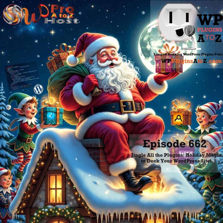It's Episode 662 and this is episode Holiday Magic to Deck Your WordPress Site... With Zero WordPress News this week. All coming up on WordPress Plugins A-Z!
