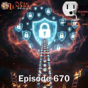 It's Episode 670 and we have plugins for Elementor Selecting with Static Delivery, and some WordPress News. It's all coming up on WordPress Plugins A - Z!